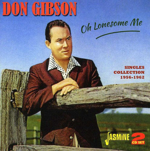 Don Gibson - Oh Lonesome Me: Singles Collection 1956 - 1962
