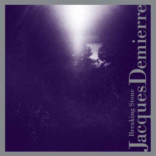 Jacques Demierre - Breaking Stone