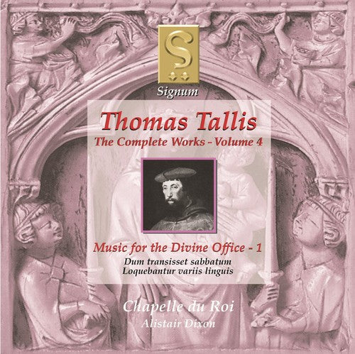 Tallis/ Chapelle Du Roi/ Dixon - Complete Works 4: Music for the Divine Office 1