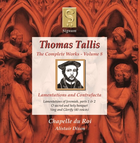 Tallis/ Chapelle Du Roi/ Dixon - Complete Works 8: Lamentations & Contrafacta