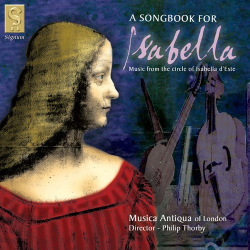 Musica Antiqua of London - Song Book for Isabella