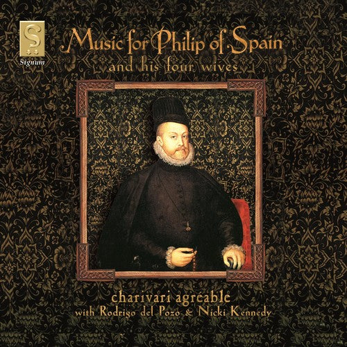 Charivari Agreable - Music for Phillip of Spain: Ortiz, Milan, Vasquez