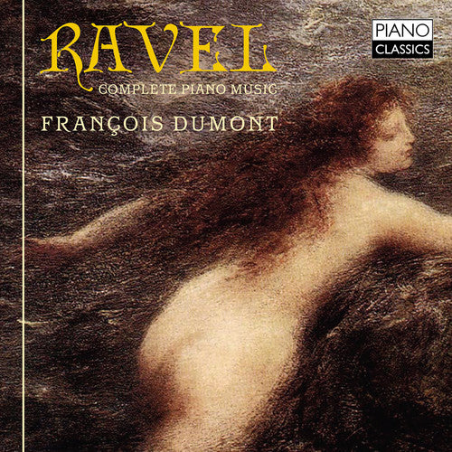 Ravel/ Francois Dumont - Complete Piano Music