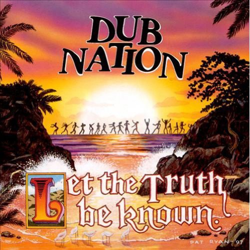 Dub Nation - Let the Truth Be