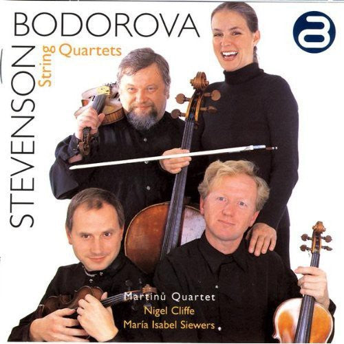 Bodorova/ Stevenson/ Martinu Quartet - String Quartets