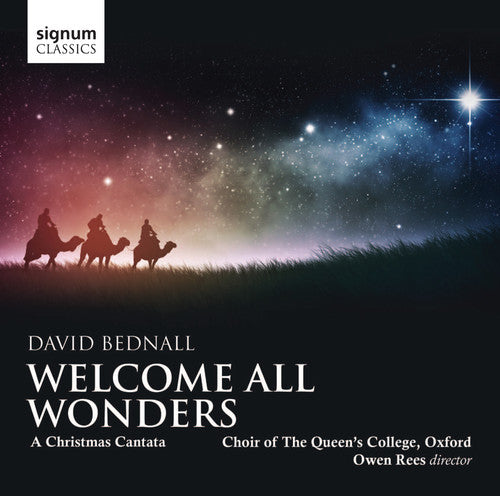 Bednall/ Choir of the Queen's College Oxford - Welcome All Wonders: Christmas Cantata