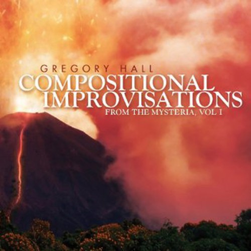 Gregory Hall - Compositional Improvisations 1: From the Mysteria