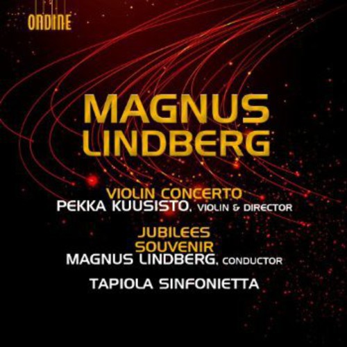Lindberg/ Kuusisto/ Tapiola Sinfonietta/ Lindbe - Violin Concerto / Jubilees / Souvenir