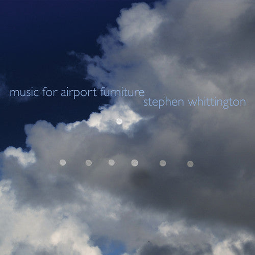 Whittington/ Zephyr Quartet - Music for Airport Furniture