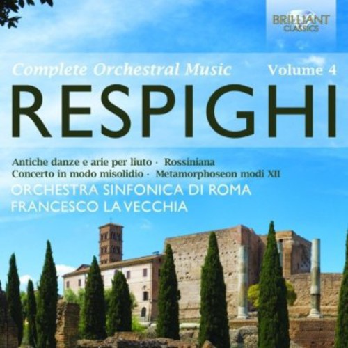 Respighi/ Orchestra Sinfonia Di Roma/ Vecchia - Orchestral Works 4