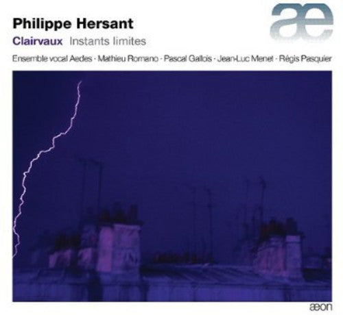 Hersant/ Ensemble Vocal Aedes/ Romano - Clairvaux: Instants Limites