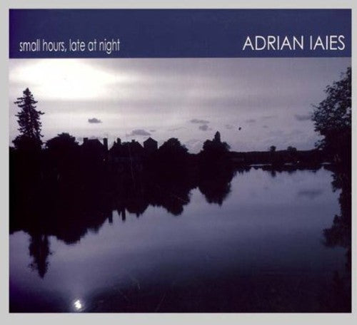 Adrian Iaies - Small Hours Late at Night