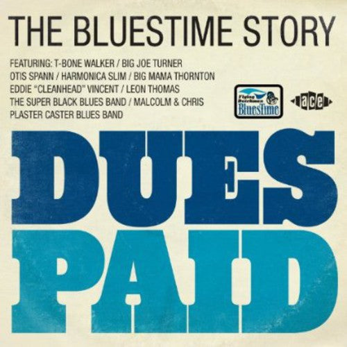 Dues Paid: Bluestime Story/ Various - Dues Paid: Bluestime Story / Various