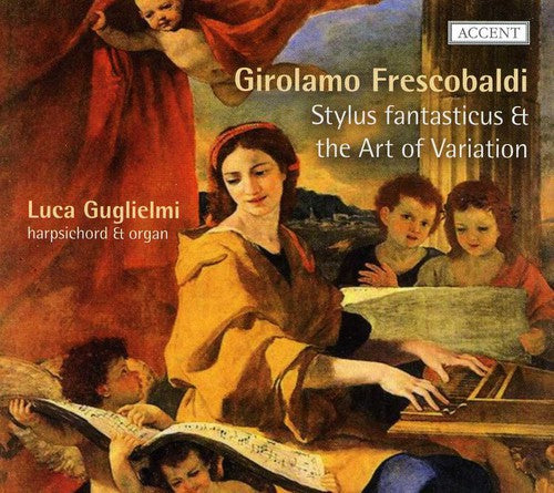 Frescobaldi/ Guglielmi - Stylus Fantasticus & the Art Variation