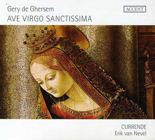 Ghersem/ Guerrero/ Chant/ Currende/ Nevel - Ave Virgo Sanctissima