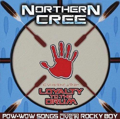 Northern Cree - Loyalty to the Drum: Pow-Wow Songs Recorded Live in Rocky Boy