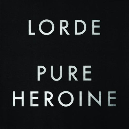 Lorde - Pure Heroine