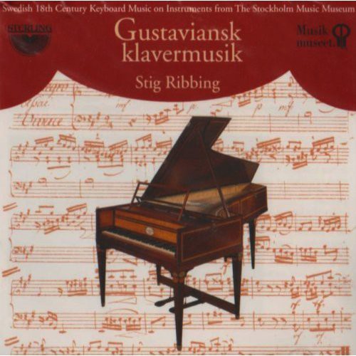 Naumann/ Kraus/ Wikmanson/ Agrell/ Ahlstom - Swedish 18th Century Keyboard Music on Intruments