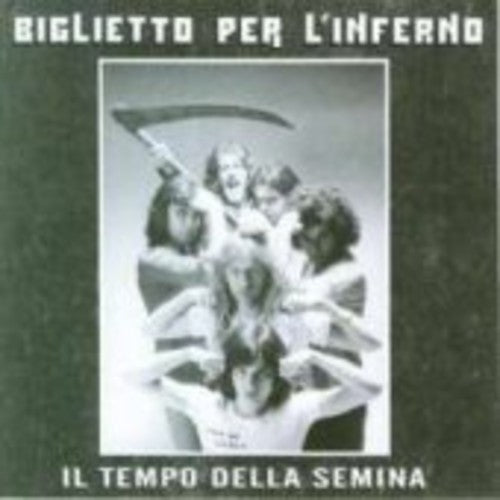 Biglietto Per L'Inferno - Il Tempo Della Semina