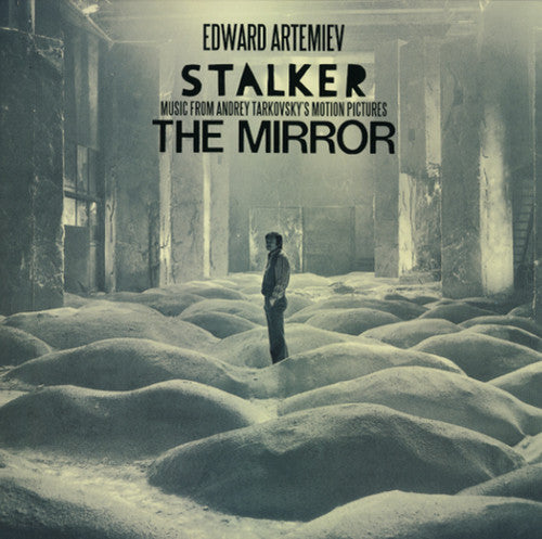 Edward Artemiev - Stalker / Mirror: Music from Andrey Tarkovsky's