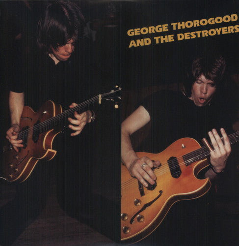 George Thorogood & Destroyers - George Thorogood and The Destroyers