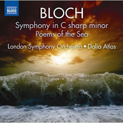 Bloch/ London Symphony Orchestra/ Atlas - Symphony in C Sharp minor / Poems of the Sea