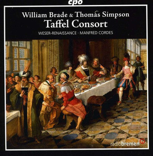 Brade/ Weser-Renaissance Bremen/ Cordes - Taffel Consort: Instrumental Works