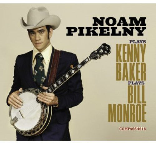 Noam Pikelny - Noam Pikelny Plays Kenny Baker Plays Bill Monroe