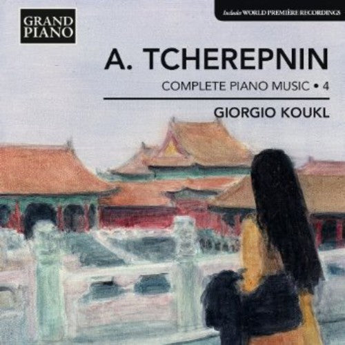 Tcherepnin/ Giorgio Koukl - Complete Piano Works 4
