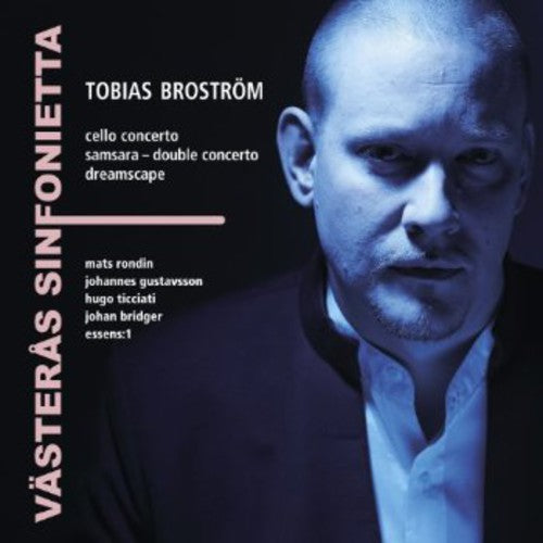 Brostrom/ Vasteras Sinfonietta/ Rondin - Tobias Brostrom
