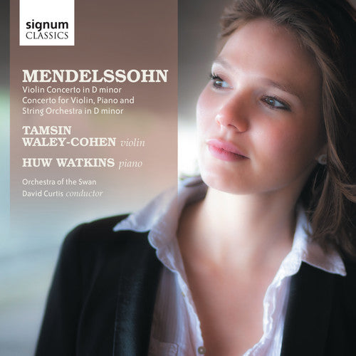 Mendelssohn/ Waley-Cohen/ Orchestra of the Swan - Violin Concerto / Concerto for Violin & Piano