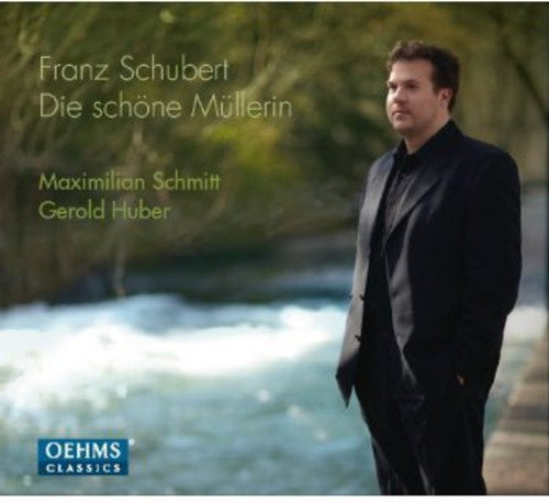 Schubert/ Schmitt/ Huber - Die Schoene Muellerin