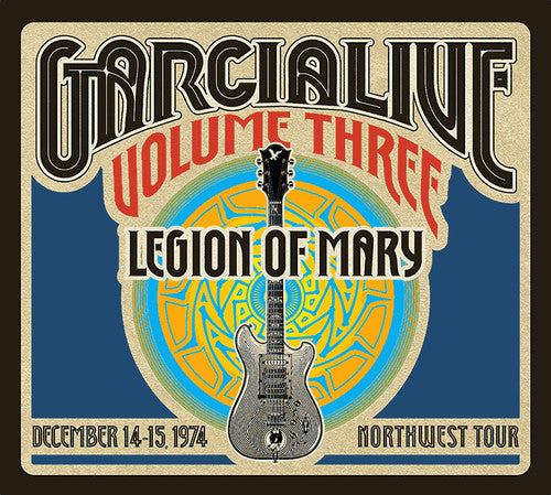 Jerry Garcia / Legion of Mary - GarciaLive Vol.3 - Legion Of Mary - December 14-15, 1974 NorthWest Tour