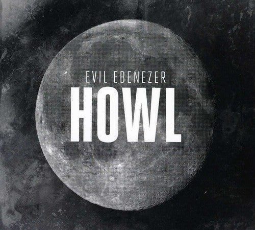 Evil Ebeneezer - Howl