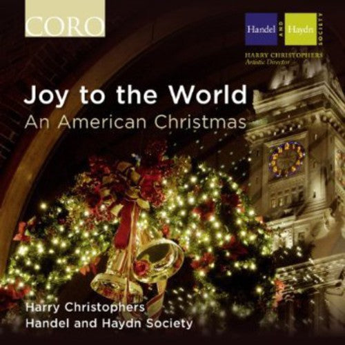 Handel/ Haydn Society/ Christophers - Joy to the World: An American Christmas