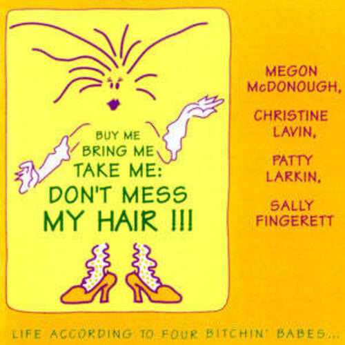 Four Bitchin' Babes - Buy Me Bring Me Take Me Don't Mess My Hair