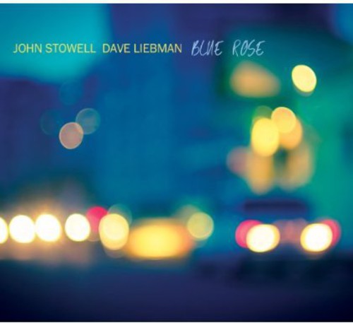 John Stowell / Dave Liebman - Blue Rose