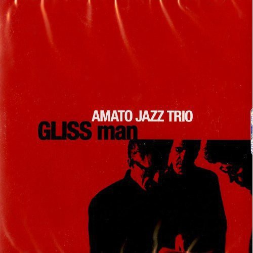 Amato Jazz Trio - Gliss Man