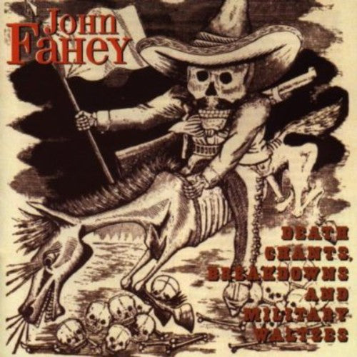 John Fahey - Death Chants Breakdowns & Military Waltzes