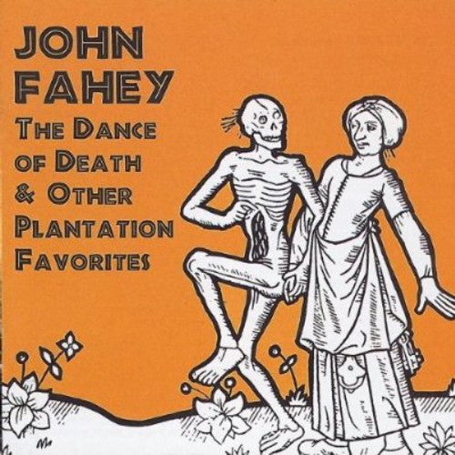 John Fahey - Dance Of Death and Other Plantation Favorites