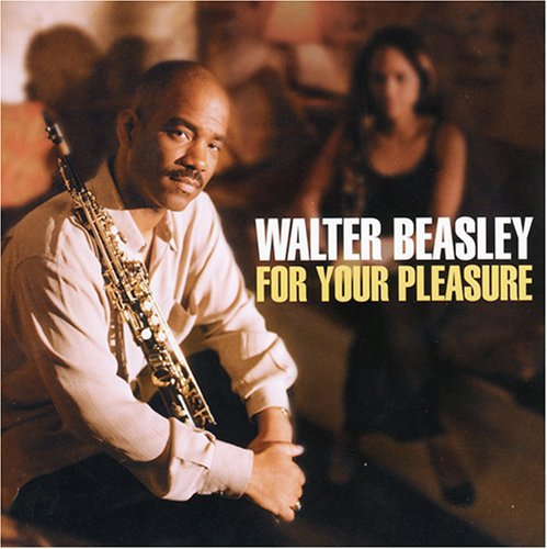 Walter Beasley - For Your Pleasure