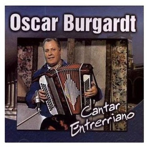 Oscar Burgardt - Cantar Entrerriano