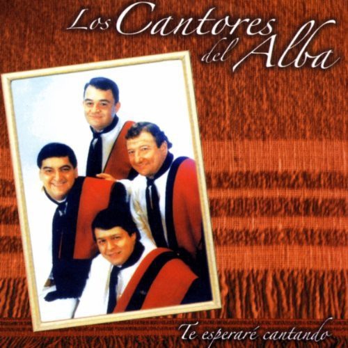 Cantores Del Alba - Te Esperare Cantando