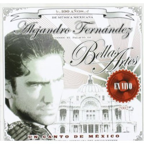 Alejandro Fernandez - Un Canto de Mexico: en Vivo