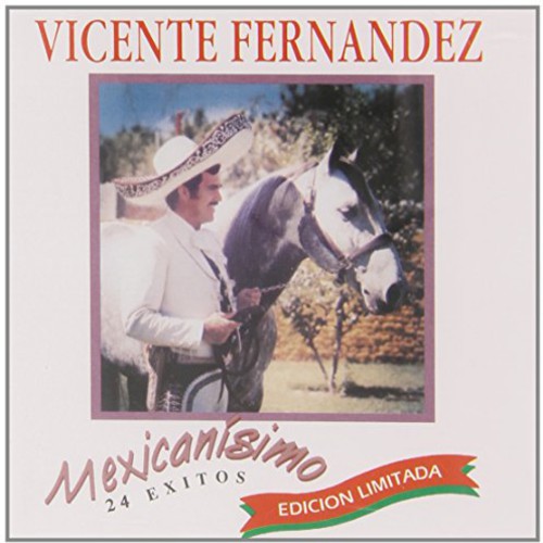 Vicente Fernández - Mexicanisimo: 24 Exitos
