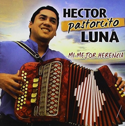 Luna Hector Pastorcito - Mi Mejor Herencia