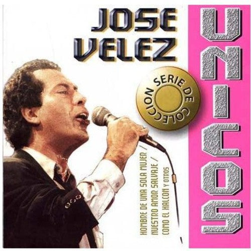 Jose Velez - Serie de Coleccion Unicos