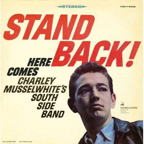 Charlie Musselwhite - Stand Back Here Comes
