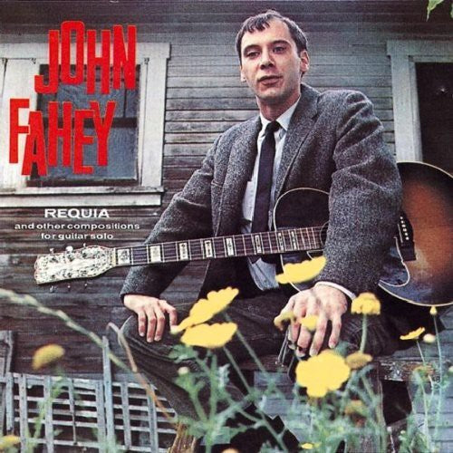 John Fahey - Requia & Other Compositions for Guitar Solo
