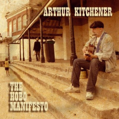 Arthur Kitchener - Hobo Manifesto